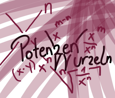 Potenzen und Wurzeln Teil 1